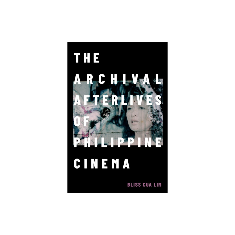 Produktbild för The Archival Afterlives of Philippine Cinema (häftad, eng)