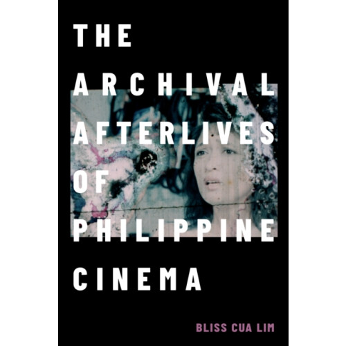 Duke university press The Archival Afterlives of Philippine Cinema (häftad, eng)