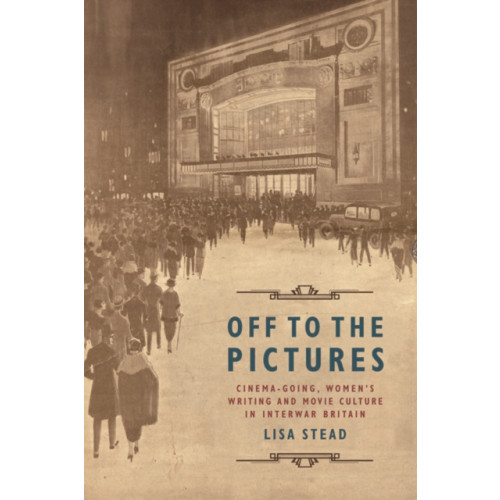 Edinburgh university press Off to the Pictures (häftad, eng)