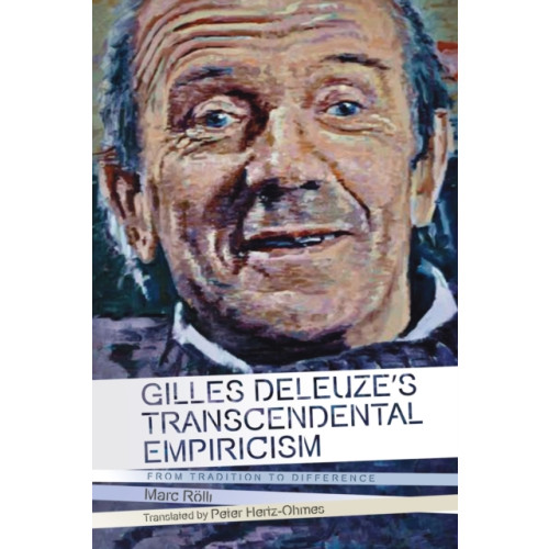 Edinburgh university press Gilles Deleuze's Transcendental Empiricism (häftad, eng)