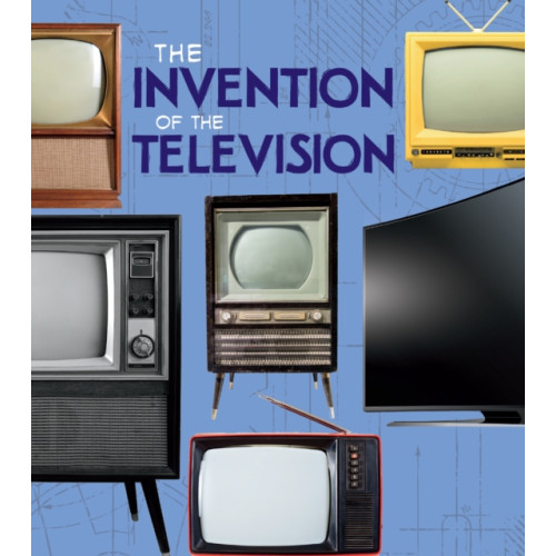 Capstone Global Library Ltd The Invention of the Television (häftad, eng)