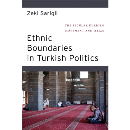 New York University Press Ethnic Boundaries in Turkish Politics (inbunden, eng)