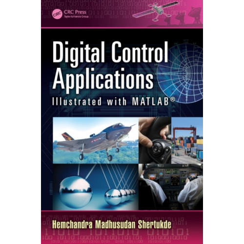Taylor & francis inc Digital Control Applications Illustrated with MATLAB® (inbunden, eng)