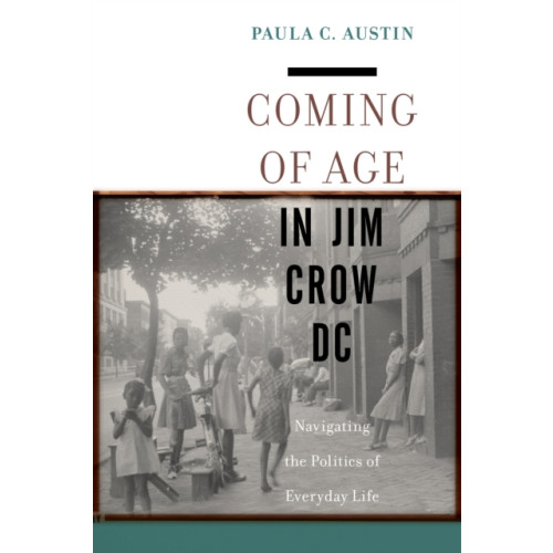 New York University Press Coming of Age in Jim Crow DC (inbunden, eng)