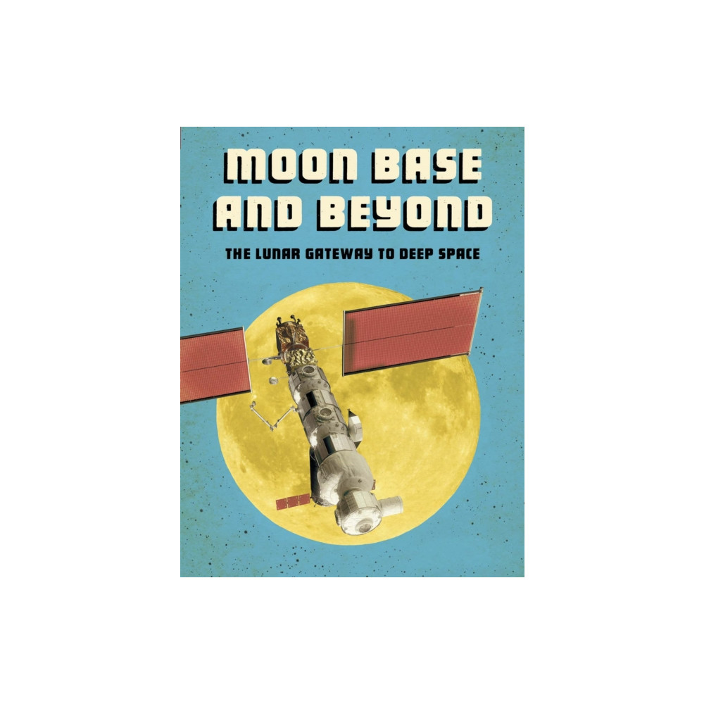 Produktbild för Moon Base and Beyond (häftad, eng)
