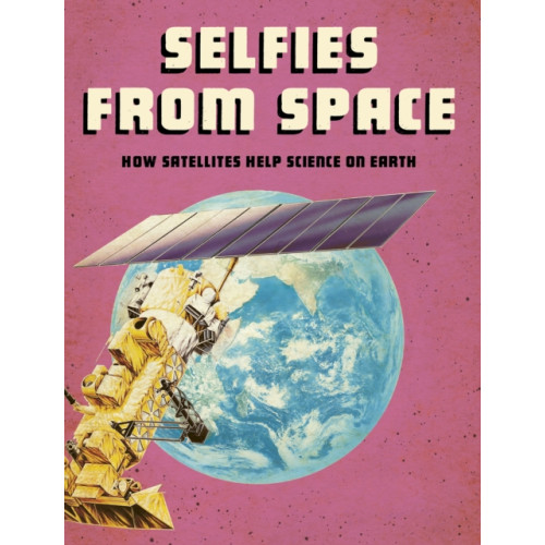 Capstone Global Library Ltd Selfies from Space (häftad, eng)