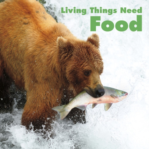 Capstone Global Library Ltd Living Things Need Food (häftad, eng)