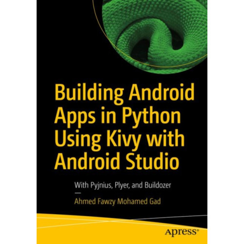 APress Building Android Apps in Python Using Kivy with Android Studio (häftad, eng)