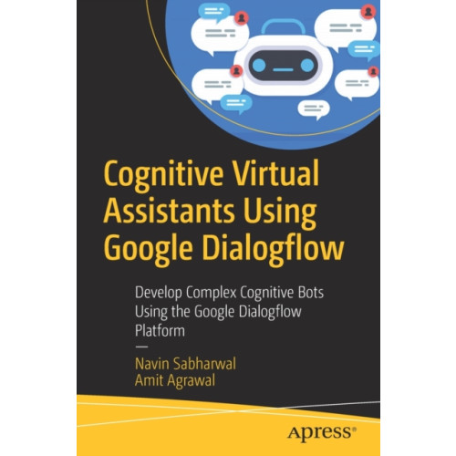 APress Cognitive Virtual Assistants Using Google Dialogflow (häftad, eng)