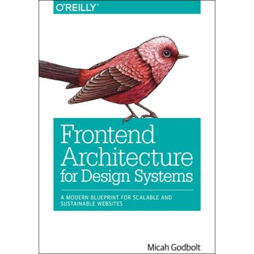 O'Reilly Media Frontend Architecture for Design Systems (häftad, eng)