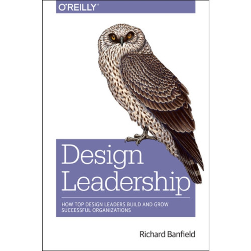 O'Reilly Media Design Leadership (häftad, eng)