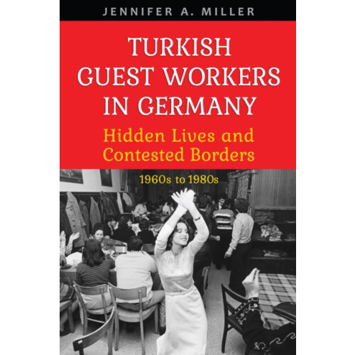 University of Toronto Press Turkish Guest Workers in Germany (inbunden, eng)