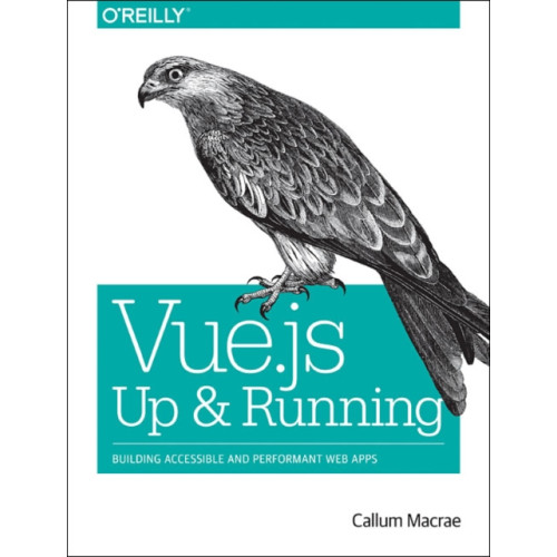 O'Reilly Media Vue.js - Up and Running (häftad, eng)