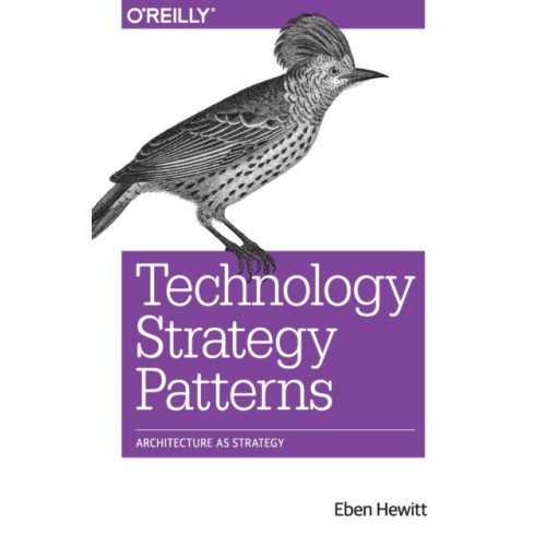 O'Reilly Media Technology Strategy Patterns (häftad, eng)
