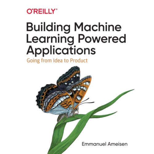 O'Reilly Media Building Machine Learning Powered Applications (häftad, eng)