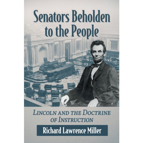 McFarland & Co Inc Senators Beholden to the People (häftad, eng)
