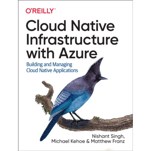 O'Reilly Media Cloud Native Infrastructure with Azure (häftad, eng)