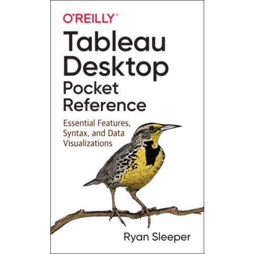 O'Reilly Media Tableau Desktop Pocket Reference (häftad, eng)