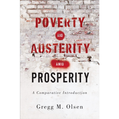 University of Toronto Press Poverty and Austerity amid Prosperity (häftad, eng)