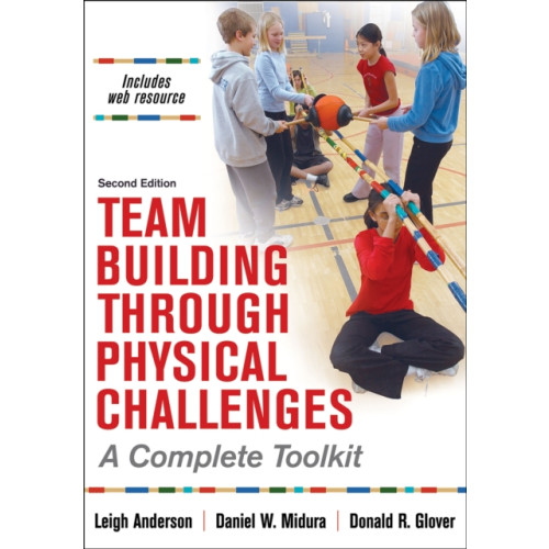 Human Kinetics Publishers Team Building Through Physical Challenges (häftad, eng)