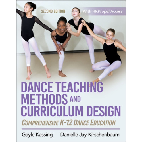 Human Kinetics Publishers Dance Teaching Methods and Curriculum Design (häftad, eng)