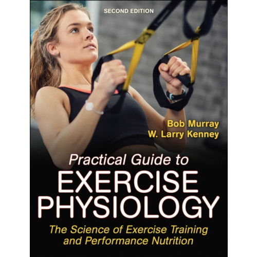 Human Kinetics Publishers Practical Guide to Exercise Physiology (häftad, eng)