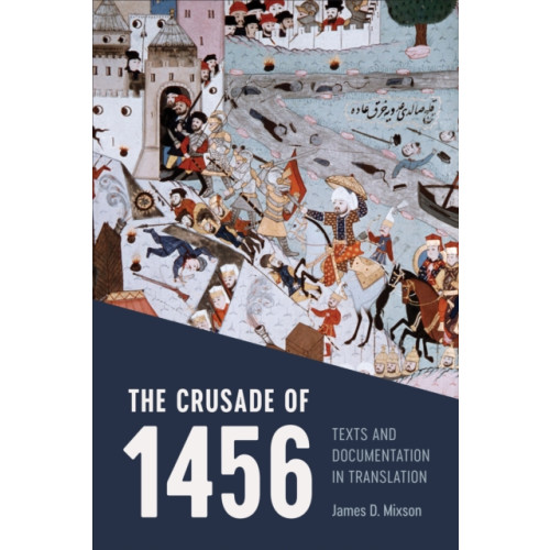 University of Toronto Press The Crusade of 1456 (häftad, eng)