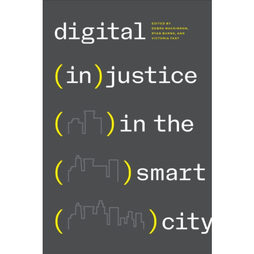 University of Toronto Press Digital (In)justice in the Smart City (häftad, eng)