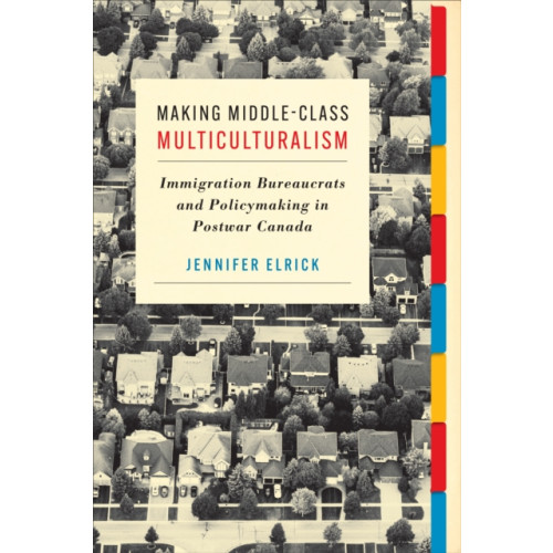 University of Toronto Press Making Middle-Class Multiculturalism (häftad, eng)