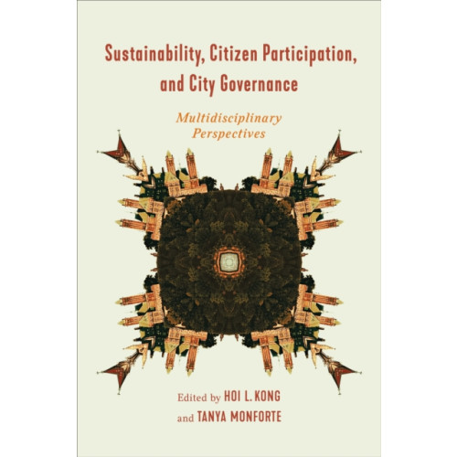 University of Toronto Press Sustainability, Citizen Participation, and City Governance (häftad, eng)