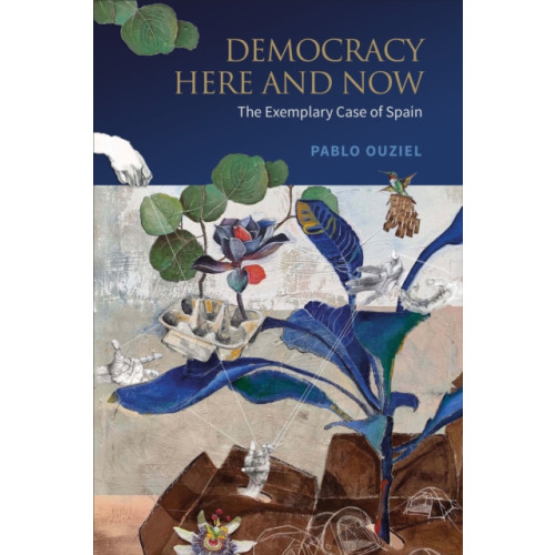 University of Toronto Press Democracy Here and Now (inbunden, eng)