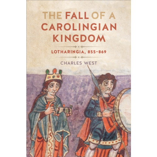 University of Toronto Press The Fall of a Carolingian Kingdom (häftad, eng)