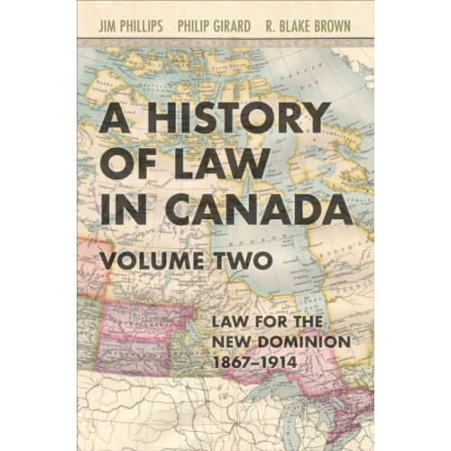 University of Toronto Press A History of Law in Canada, Volume Two (inbunden, eng)