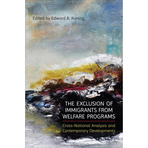 University of Toronto Press The Exclusion of Immigrants from Welfare Programs (inbunden, eng)