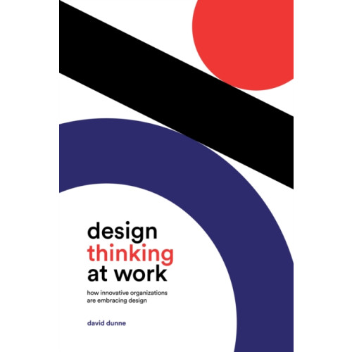 University of Toronto Press Design Thinking at Work (häftad, eng)