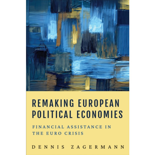 University of Toronto Press Remaking European Political Economies (inbunden, eng)