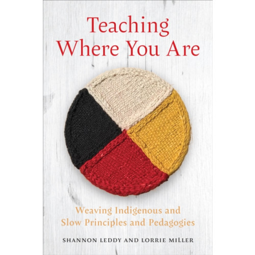 University of Toronto Press Teaching Where You Are (inbunden, eng)