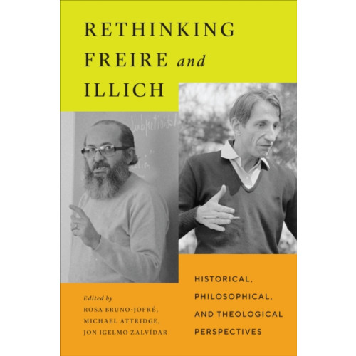 University of Toronto Press Rethinking Freire and Illich (inbunden, eng)