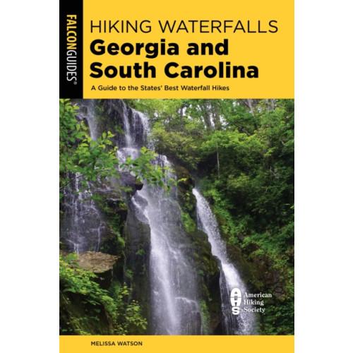 Rowman & littlefield Hiking Waterfalls Georgia and South Carolina (häftad, eng)