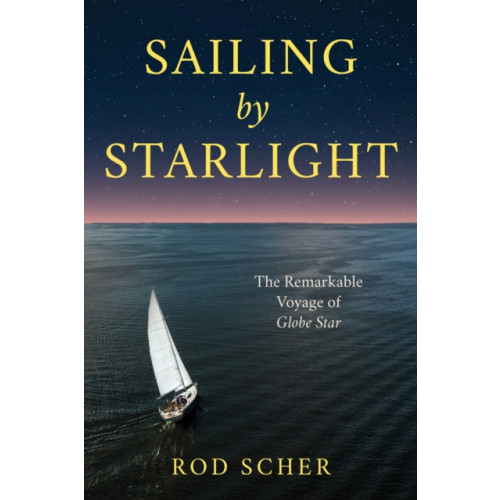 Rowman & littlefield Sailing by Starlight (inbunden, eng)