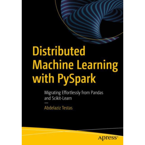 APress Distributed Machine Learning with PySpark (häftad, eng)