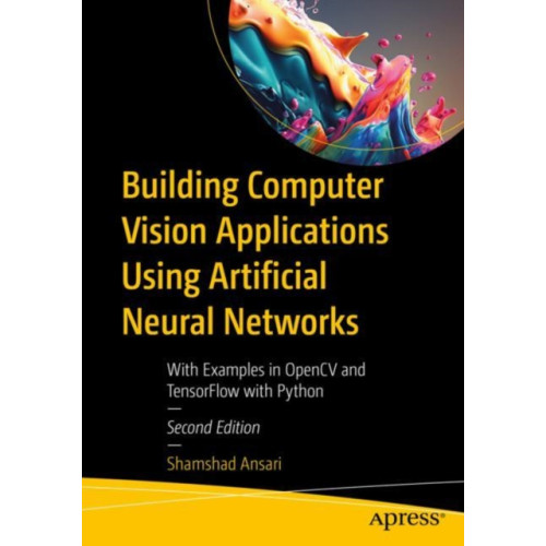 APress Building Computer Vision Applications Using Artificial Neural Networks (häftad, eng)