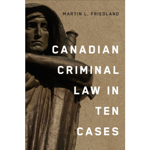 University of Toronto Press Canadian Criminal Law in Ten Cases (häftad, eng)