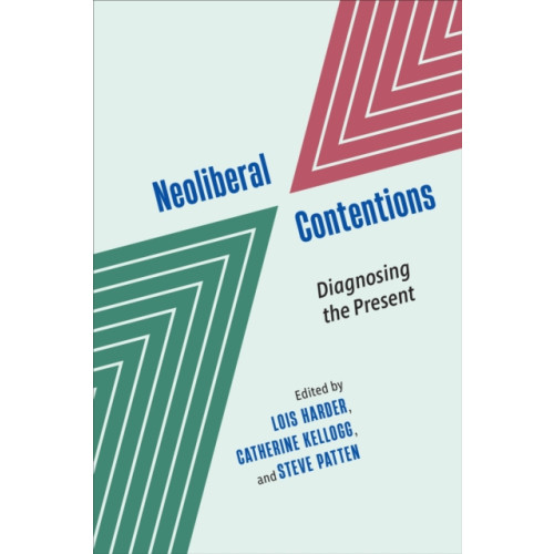 University of Toronto Press Neoliberal Contentions (inbunden, eng)