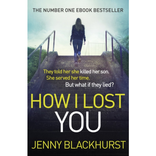Headline Publishing Group How I Lost You (häftad, eng)
