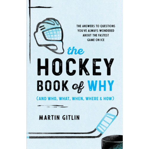 Rowman & littlefield The Hockey Book of Why (and Who, What, When, Where, and How) (häftad, eng)