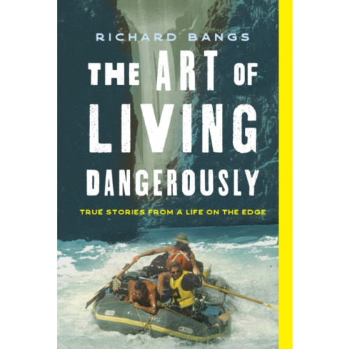 Rowman & littlefield The Art of Living Dangerously (inbunden, eng)