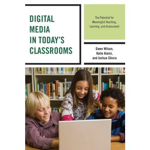 Rowman & littlefield Digital Media in Today's Classrooms (häftad, eng)