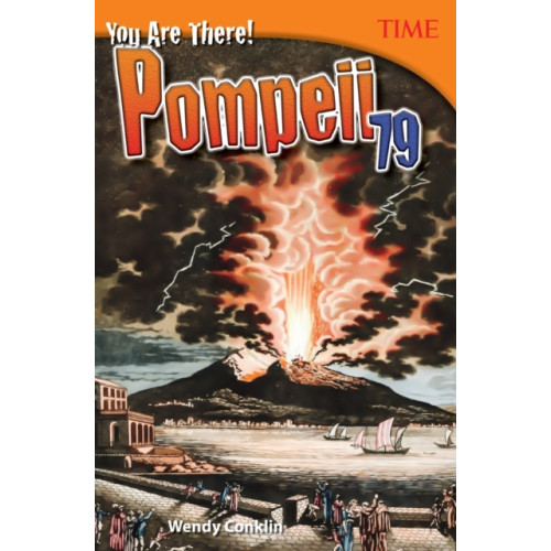 Teacher Created Materials, Inc You Are There! Pompeii 79 (häftad, eng)