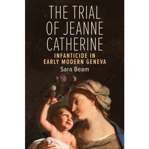 University of Toronto Press The Trial of Jeanne Catherine (häftad, eng)